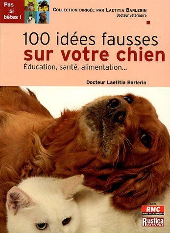 100 idées fausses sur votre chien