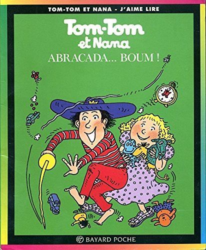 Tom-Tom et Nana : Abracada...boum!